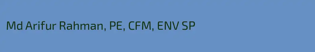Md Arifur Rahman, PE, CFM, ENV SP
